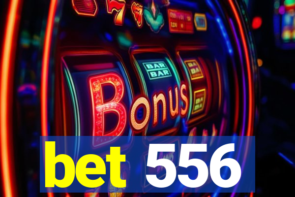 bet 556